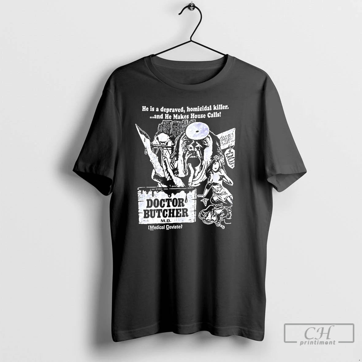 Premium Doctor Butcher He Is Depraved Homicidal Killer T Shirts - clothing by TeeHivey.com