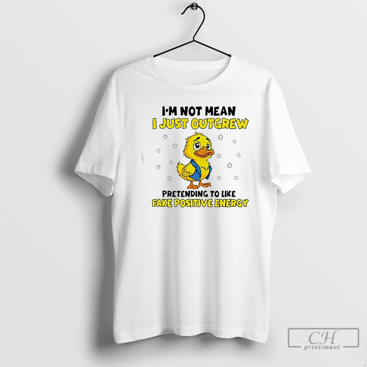 Premium Duck Im Not Mean I Just Outgrew Pretending To Like Fake Positive Energy - clothing by TeeHivey.com