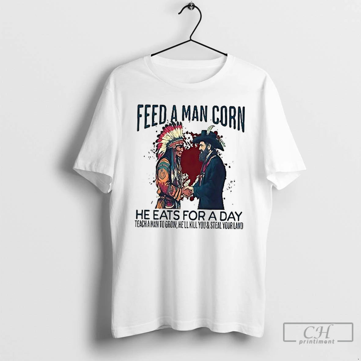 Premium Feed A Man Corn He Eats For A Day Teach A Man To Grow - clothing by TeeHivey.com