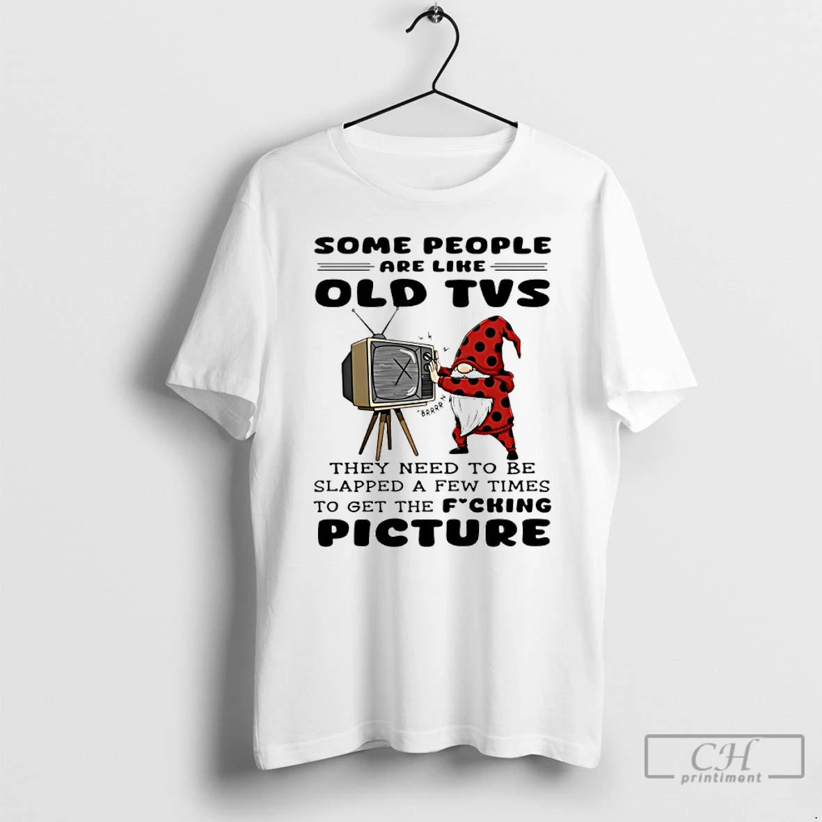 Premium Gnome Some People Are Like Old Tvs They Need To Be Slapped A Few - clothing by TeeHivey.com