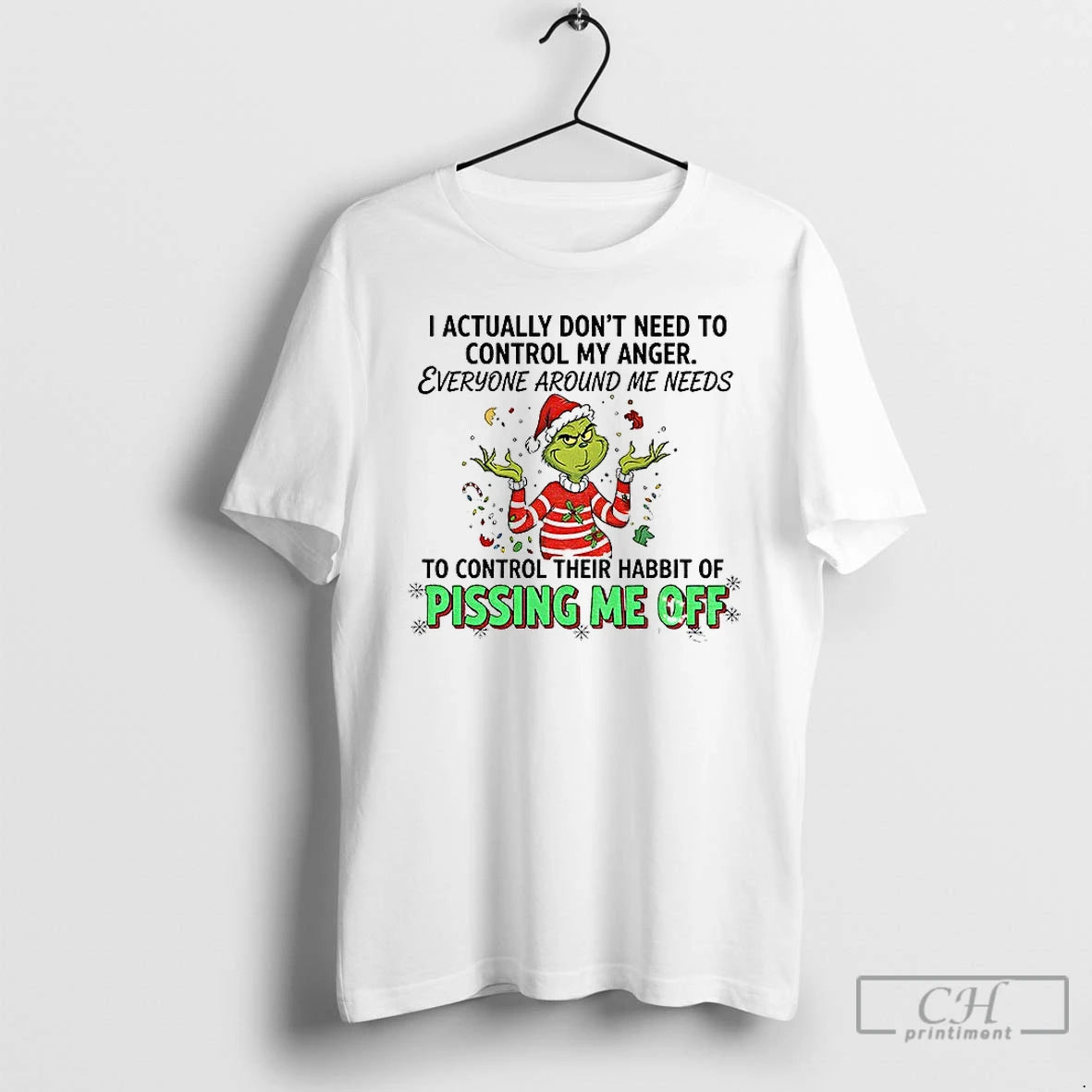 Premium Grinch I Actually Dont Need To Control My Anger Everyone Around Me Needs Christmas - clothing by TeeHivey.com