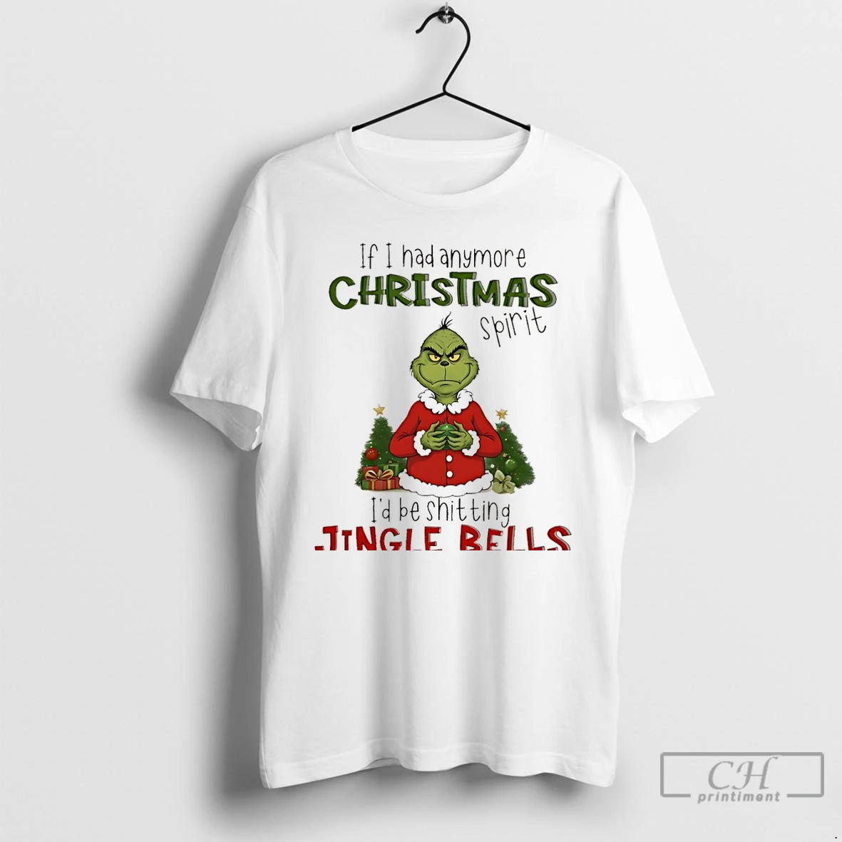 Premium Grinch If I Had Anymore Christmas Spirit Id Be Sitting Jingle Bells Christmas - clothing by TeeHivey.com