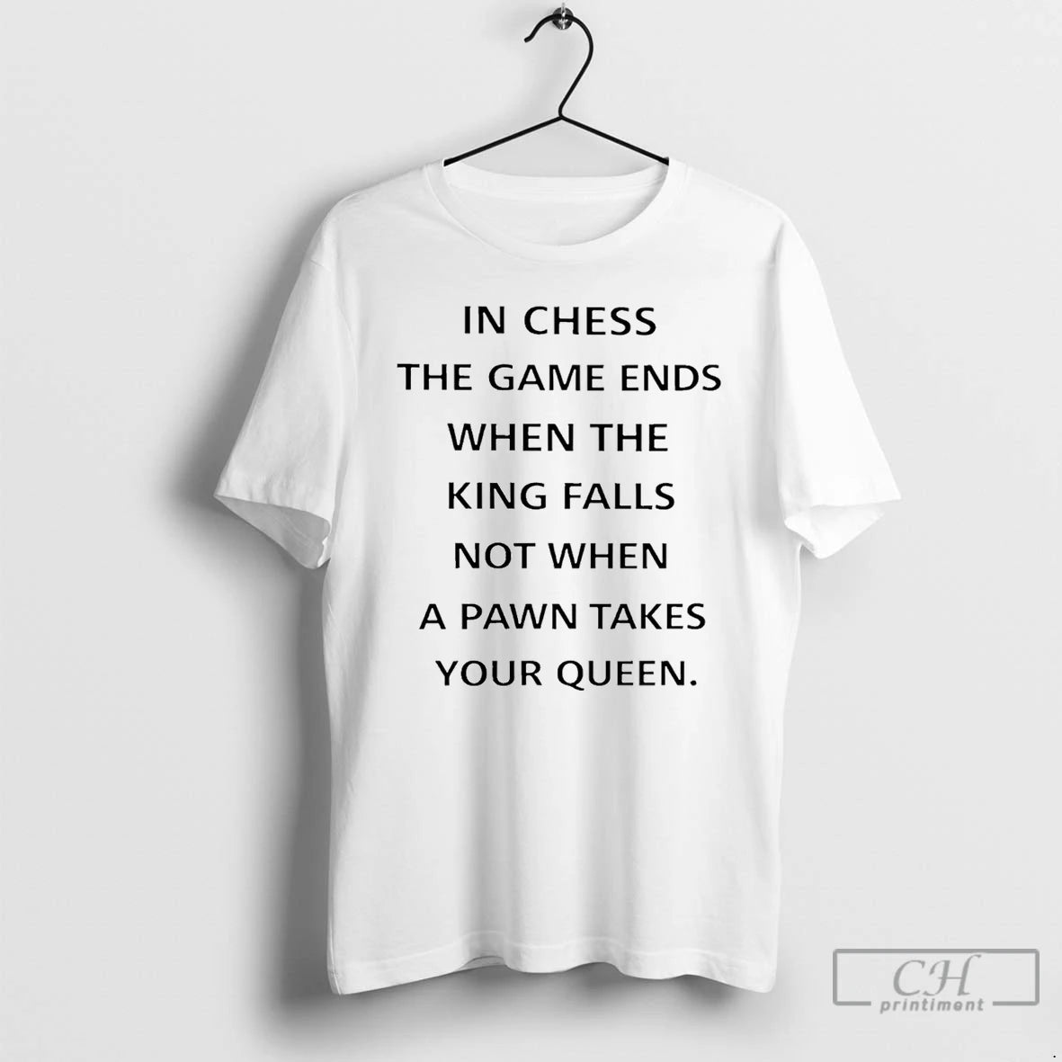 Premium In Chess The Game Ends When The King Falls - clothing by TeeHivey.com