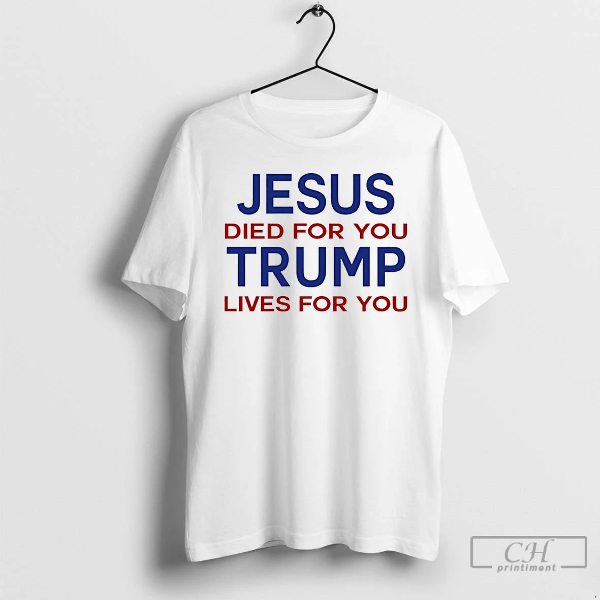 Premium Jesus Died For You Trump Lives For You - clothing by TeeHivey.com