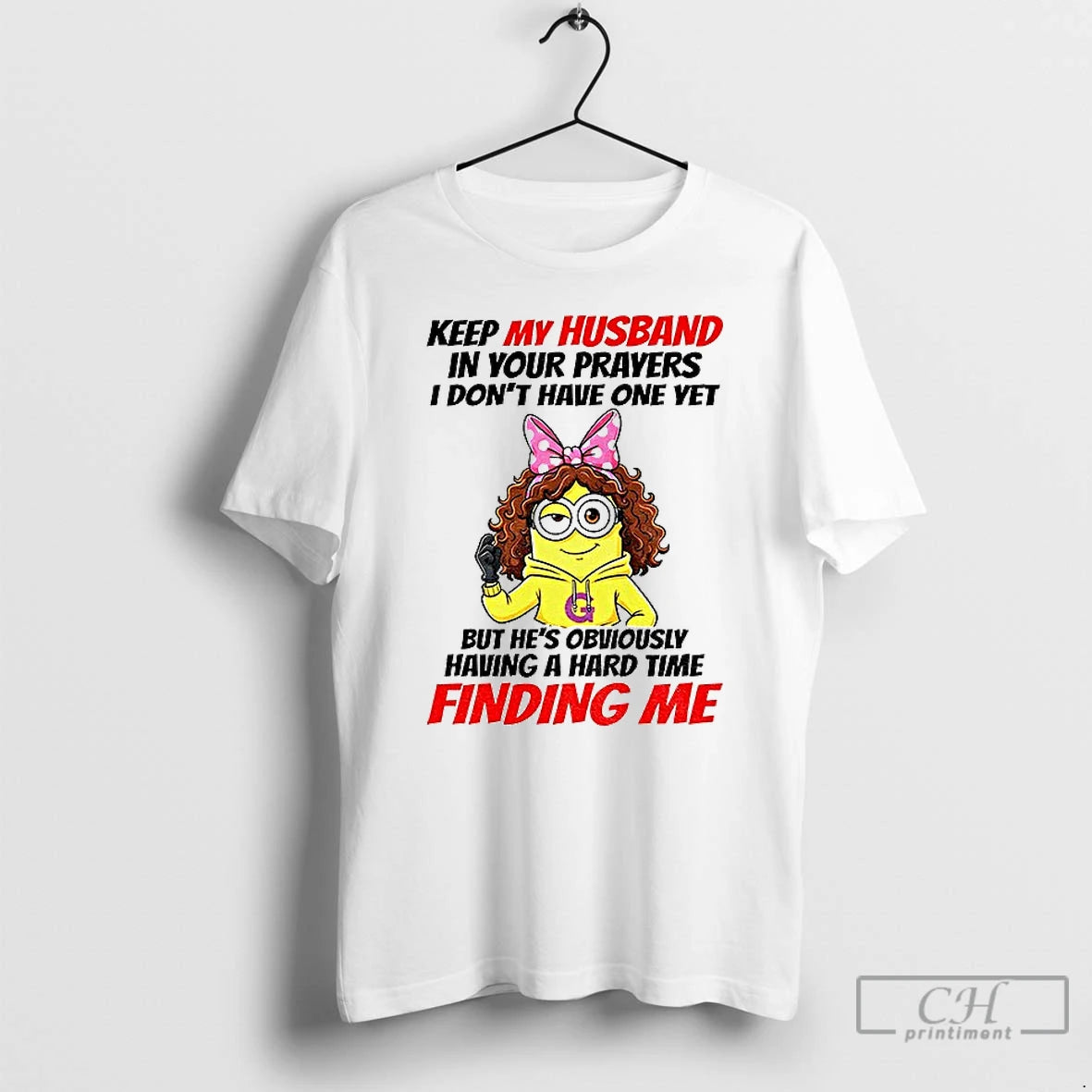Premium Minion Keep My Husband In Your Prayers I Dont Have One Yet But Hes - clothing by TeeHivey.com