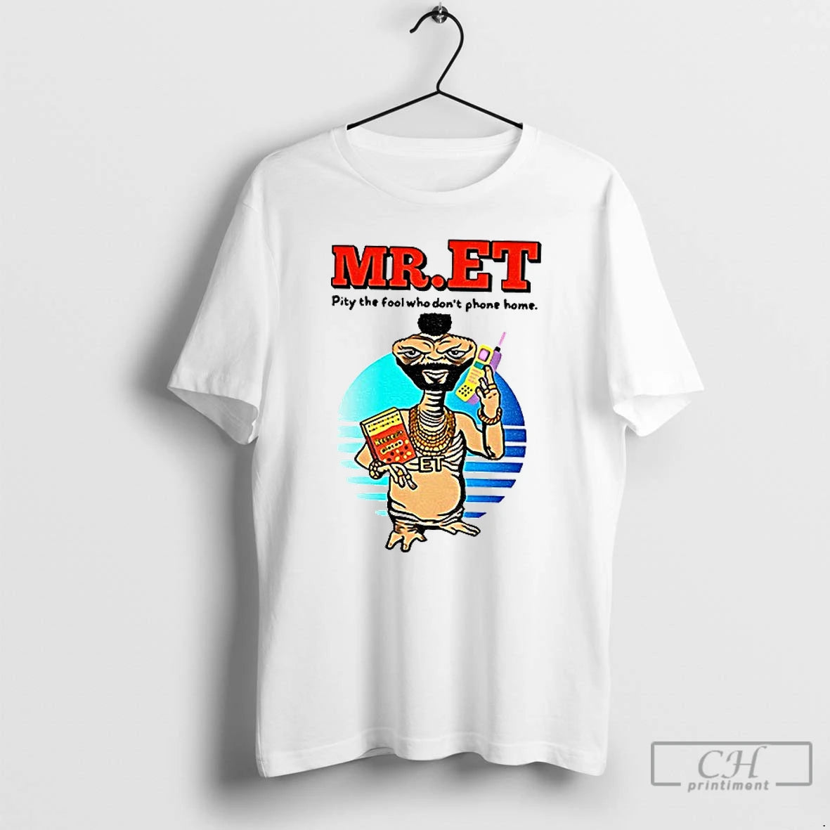 Premium Mr Et E T The Extra Terrestrial Pity The Fool Who Dont Phone Home - clothing by TeeHivey.com