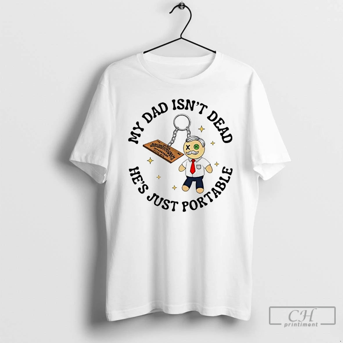 Premium My Dad Isnt Dead Hes Just Portable Ouija Ornaments T Shirts - clothing by TeeHivey.com