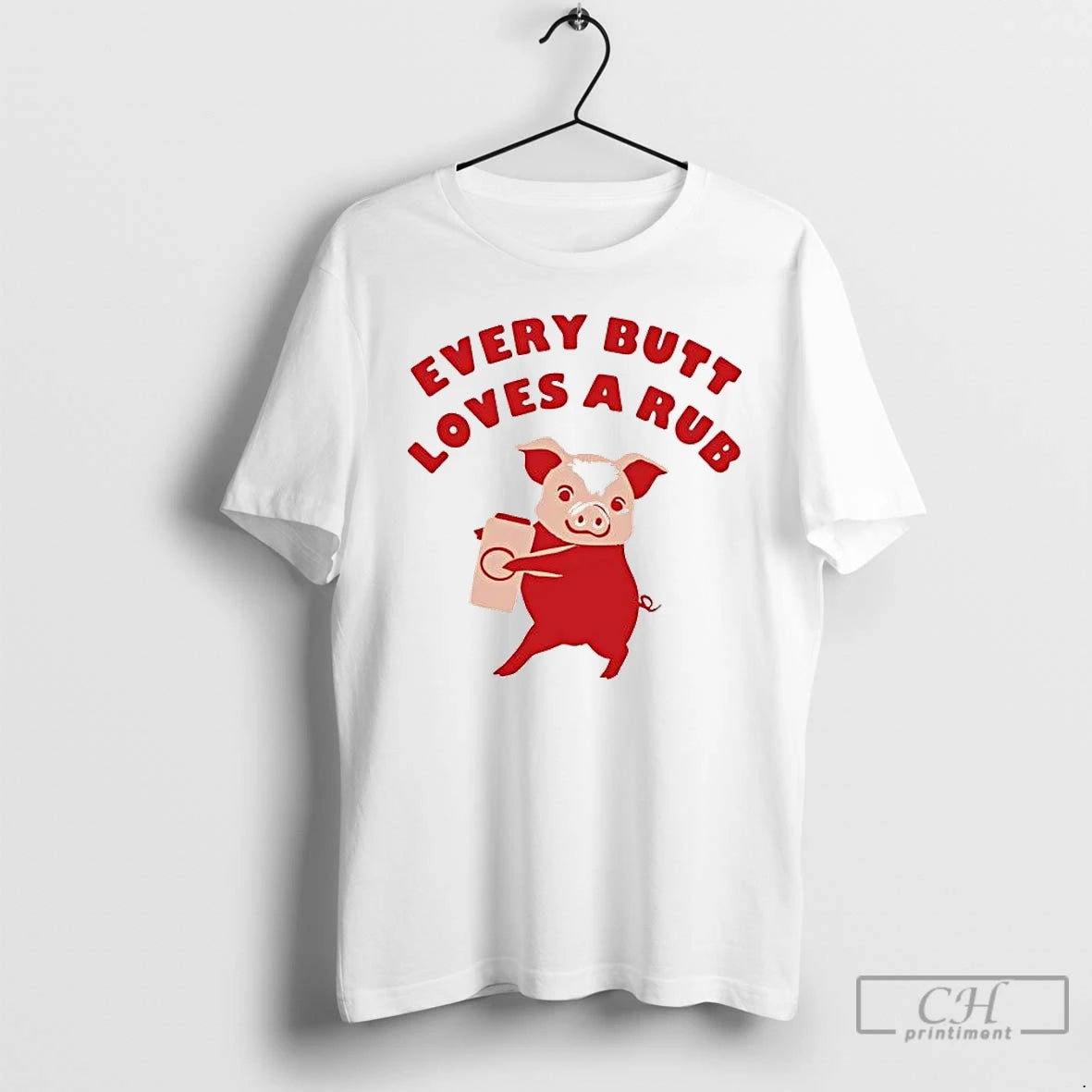 Premium Pig Every Butt Loves A Rub - clothing by TeeHivey.com