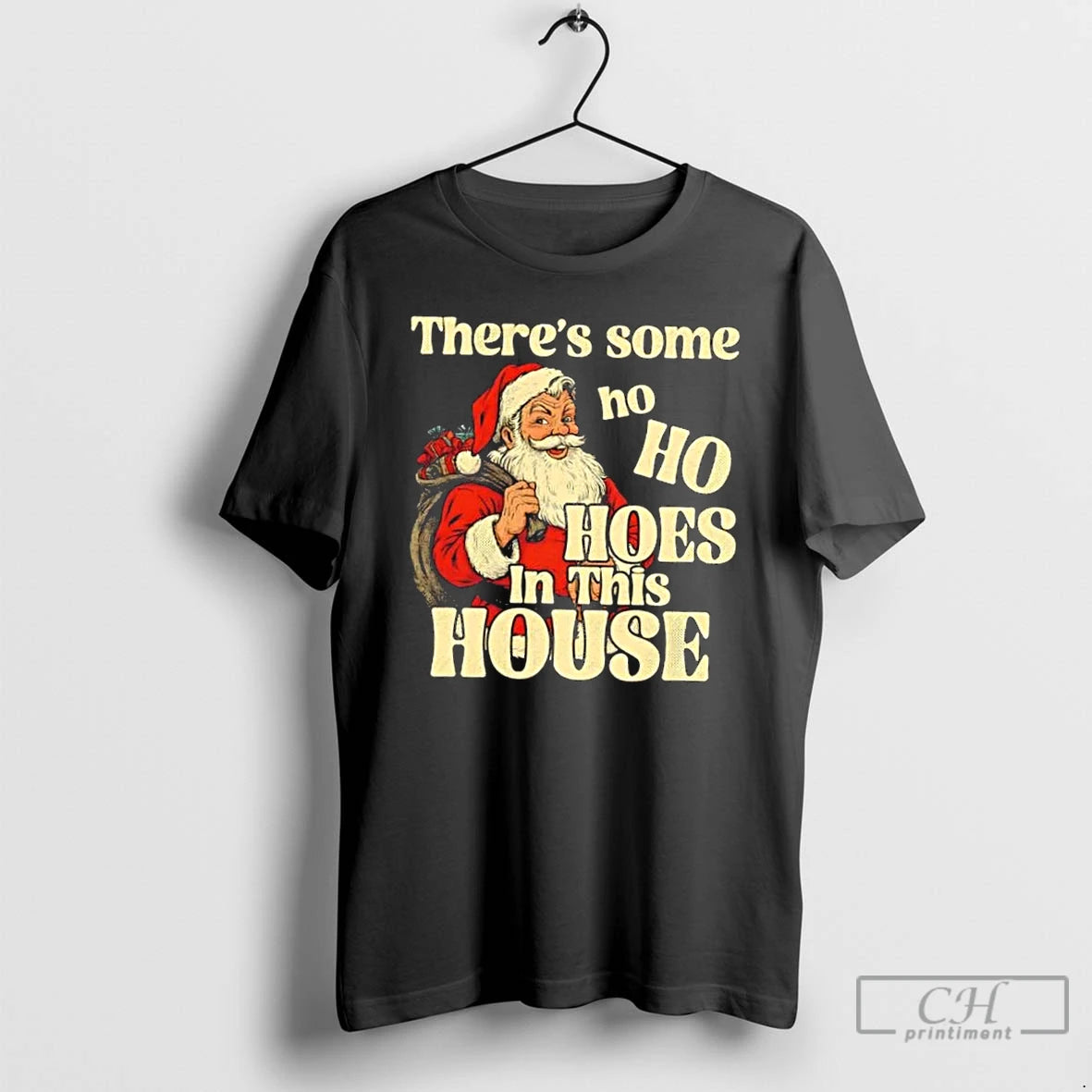 Premium Santa Claus Theres Some Ho Ho Hoes In This House - clothing by TeeHivey.com
