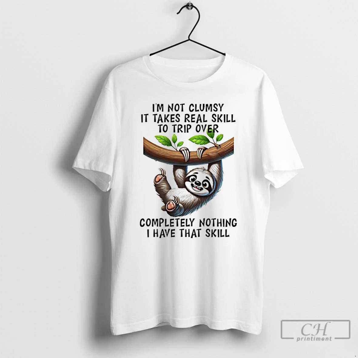 Premium Sloth Im Not Clumsy It Takes Real Skill To Strip Over Completely Nothing - clothing by TeeHivey.com