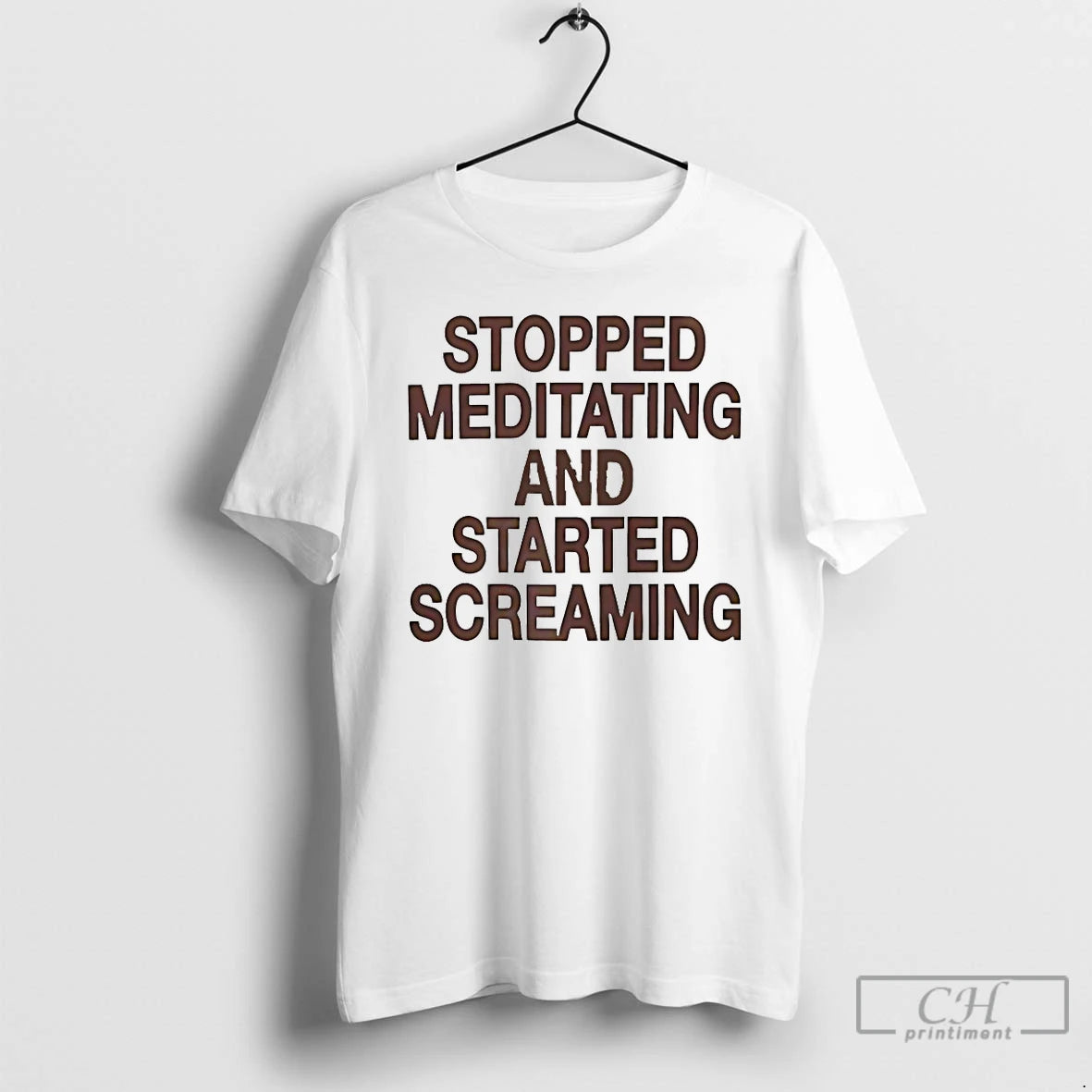 Premium Stopped Meditating And Started Screaming - clothing by TeeHivey.com
