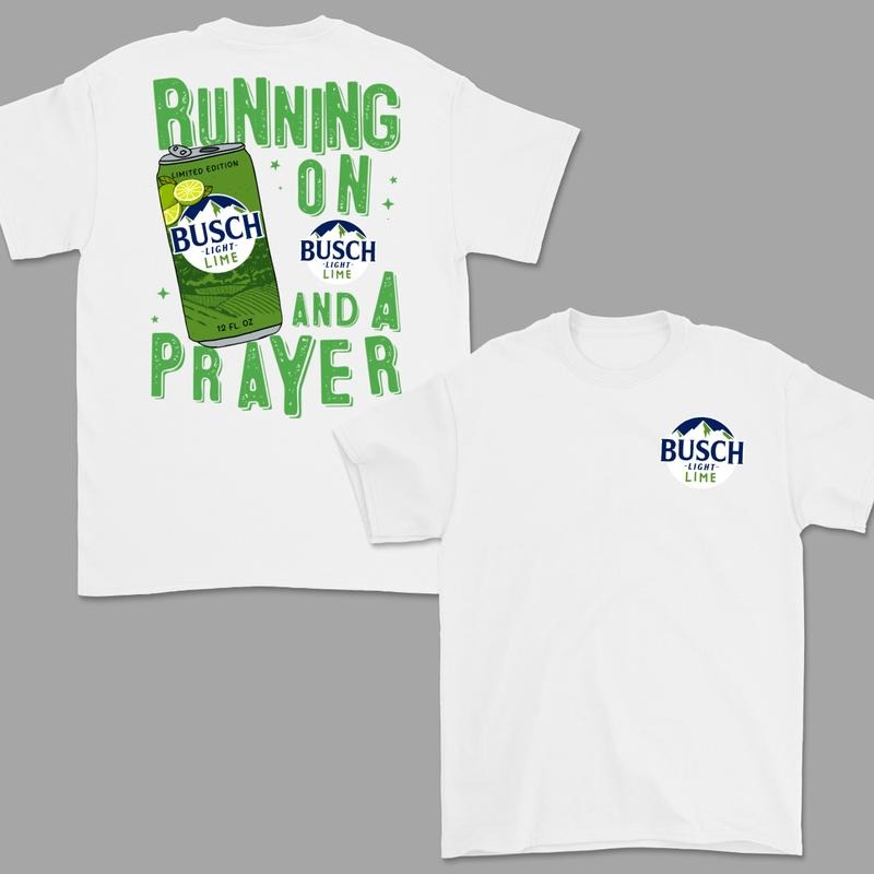 Running On Busch Light Lime And A Prayer T-Shirt, Busch Light Lime T-Shirt For Men And Women, Trendy Shirt