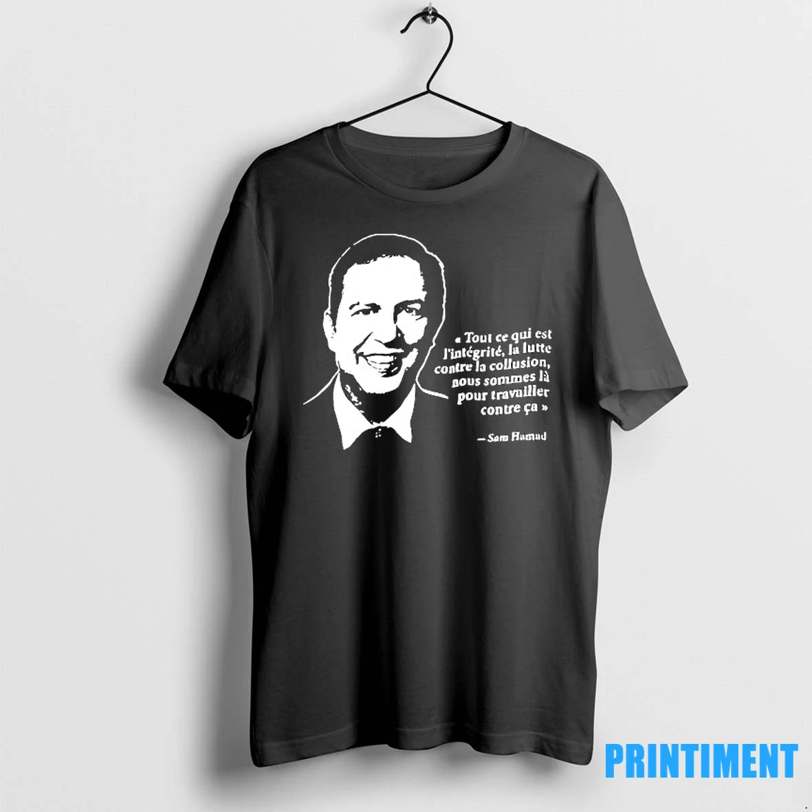 Sam Hamad Tout Ce Qui Est Lintegrite La Lutte Contre La Collusion Nous Sommes Tshirts - clothing by TeeHivey.com