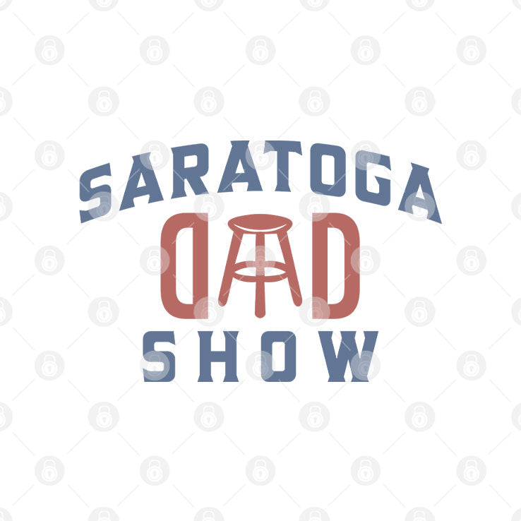 Saratoga Dad Show Barstool Sports Dad T Shirt