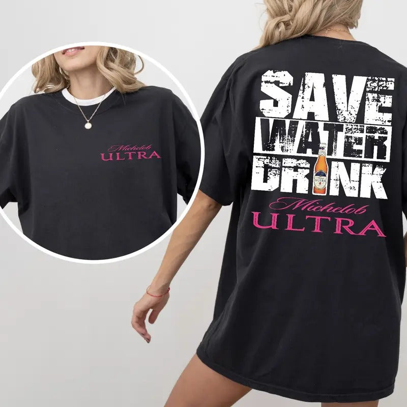 Save Water Drink Unisex Tshirt Casual Cotton