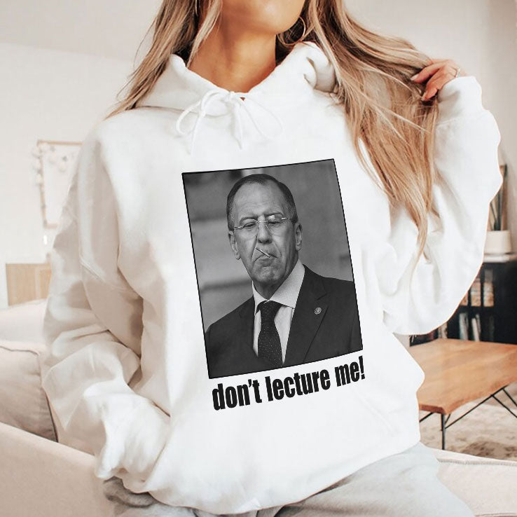 Sergey Lavrov Don’t Lecture Me T Shirt