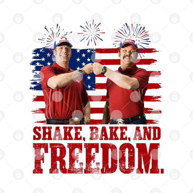Shake And Bake And Freedom Talladega Nights 4th Of July T Shirt