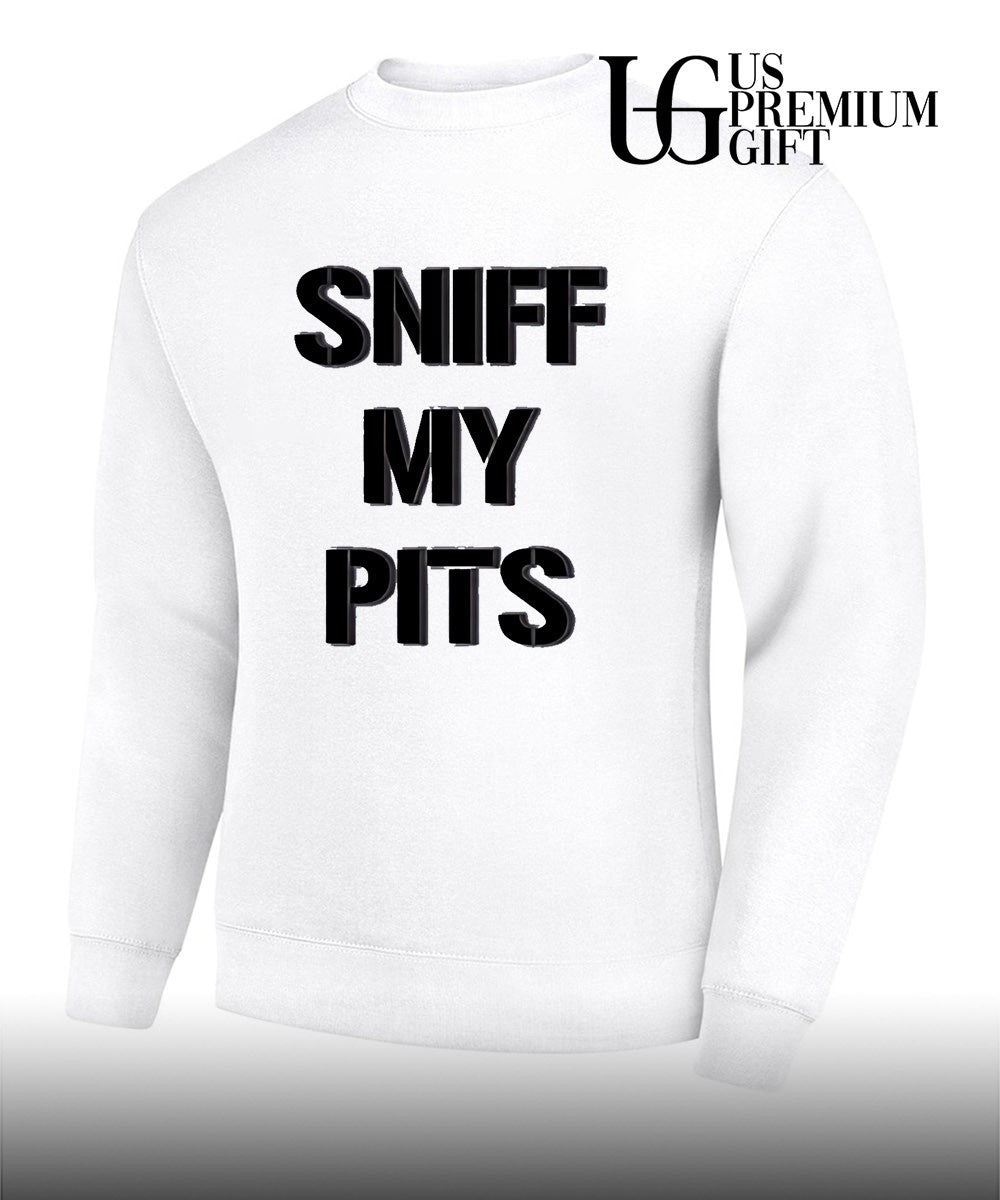 Sniff My Pits shirt