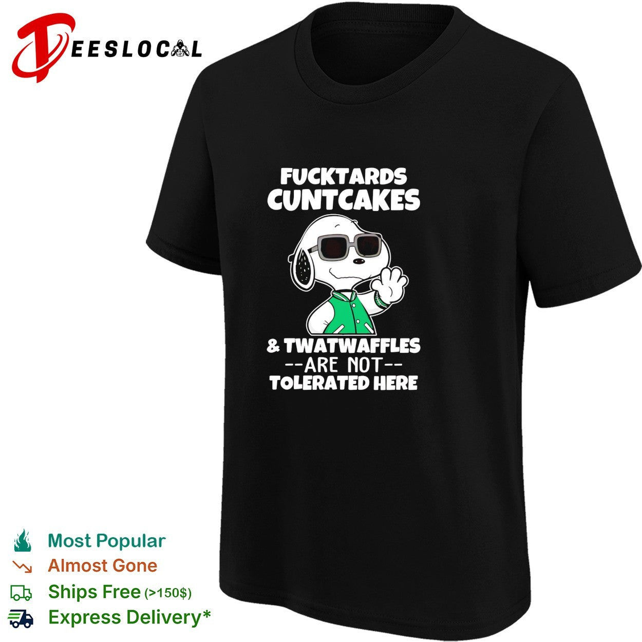 Snoopy Fucktards Cuntcakes and Twatwaffles are not tolerated here funny shirt