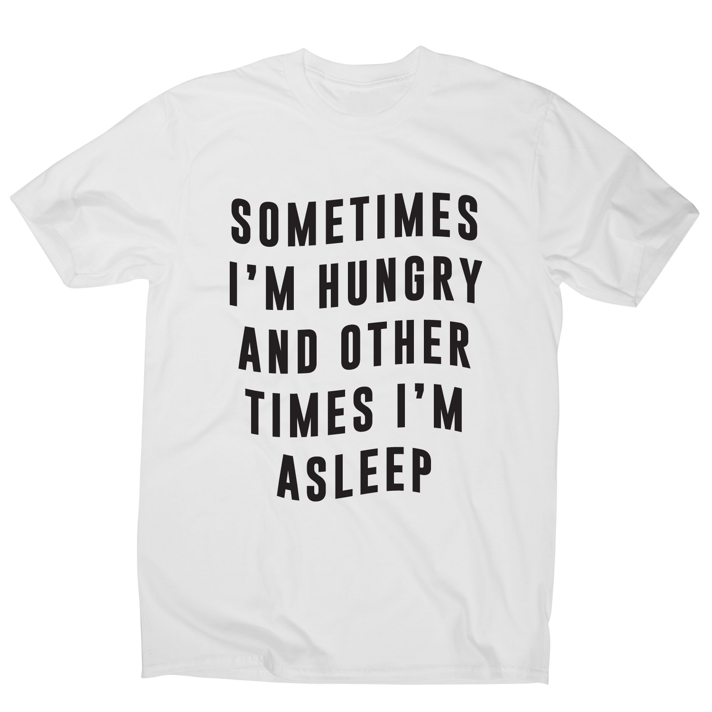 Sometimes funny foodie slogan t-shirt men's