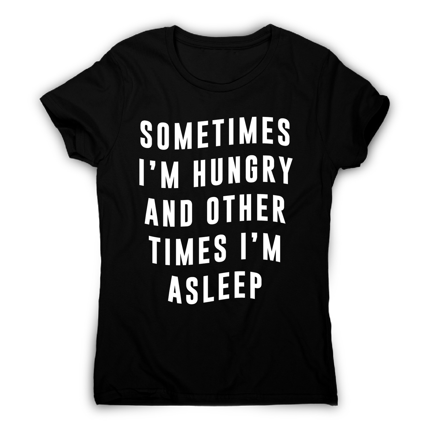 Sometimes funny foodie slogan t-shirt women's