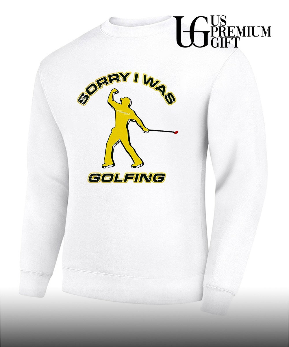 Sorry I was Golfing Tiger Woods Masters PGA Tour shirt