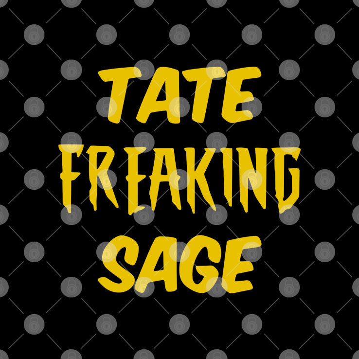 Tate Freaking Sage T Shirt