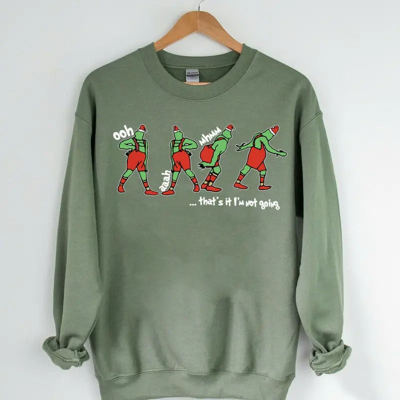 That's It I'm Not Going Sweatshirt, Christmas Gift Idea, Christmas Sweashirt