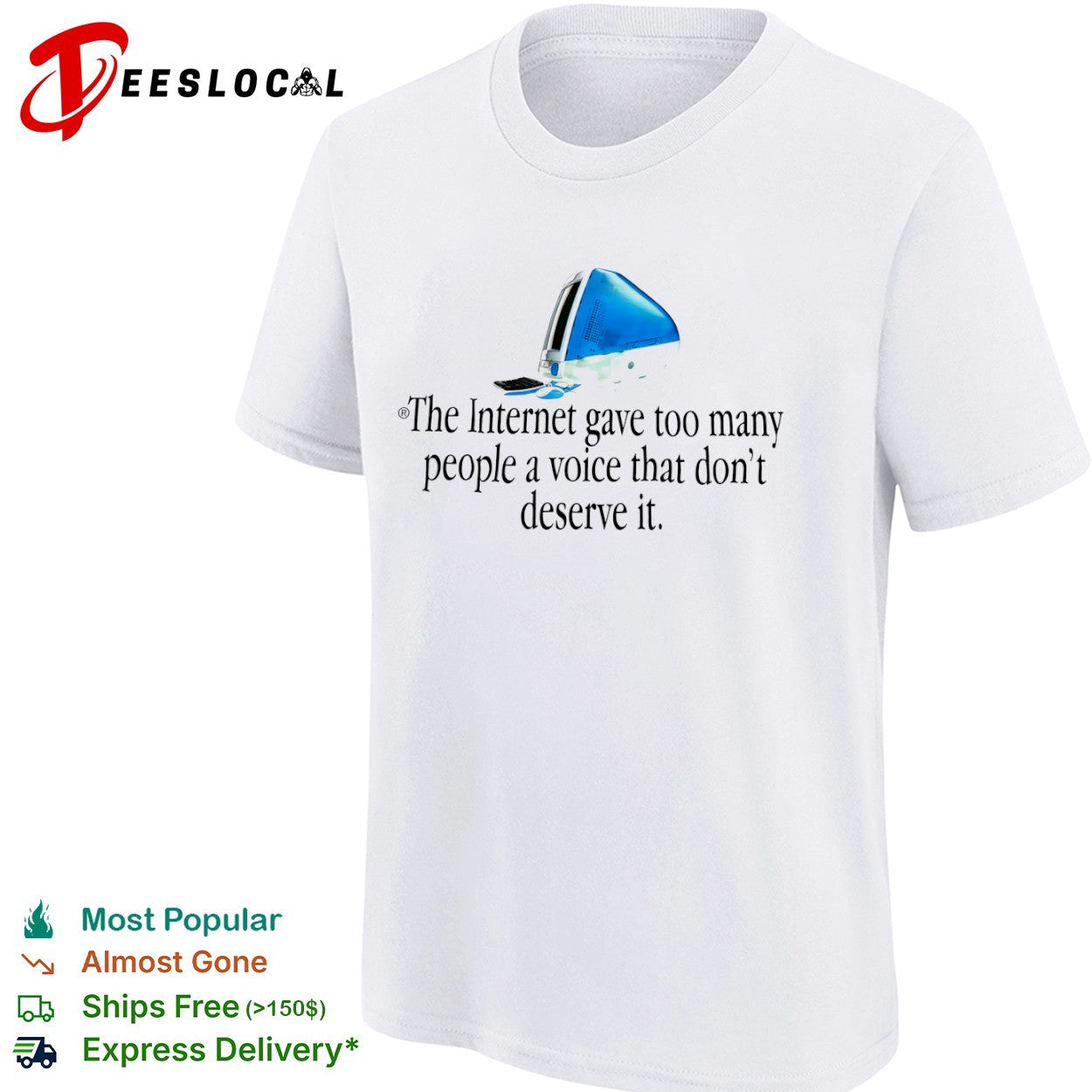 The Internet gave too many people a voice that dont deserve it Apple iMac shirt
