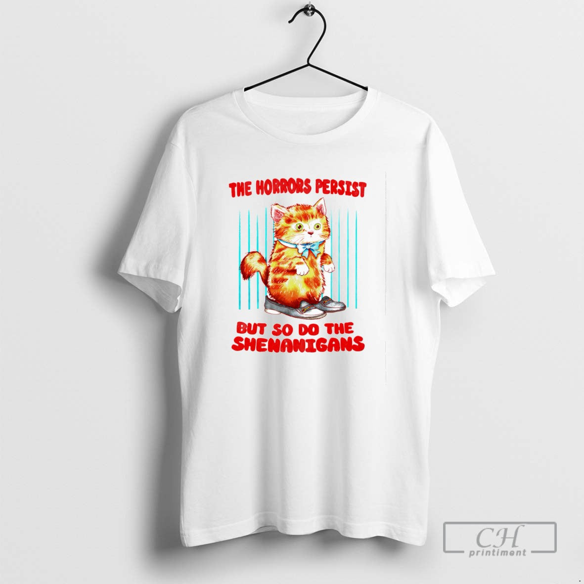 The Horrors Persist But So Do The Shenanigans T Shirts - clothing by TeeHivey.com