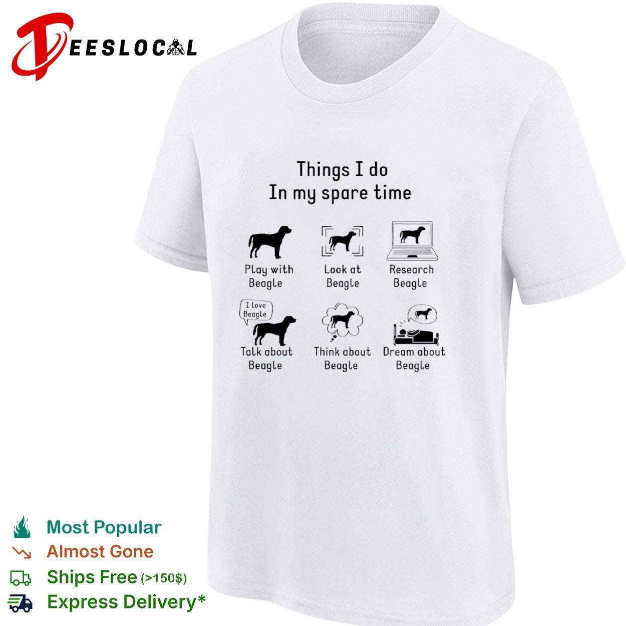 Things I do in my spare time Play with Beagle Look at Beagle Research Beagle shirt