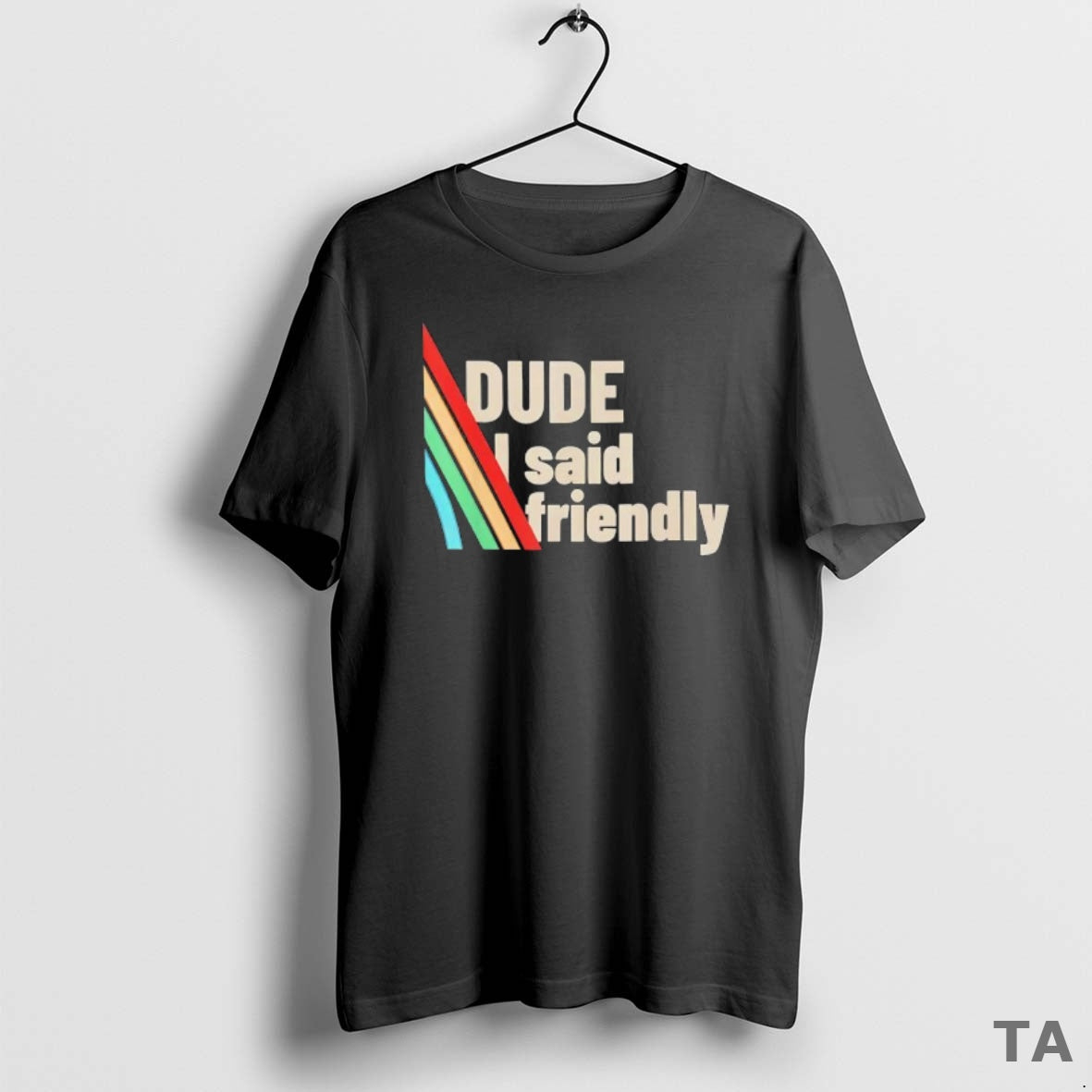 Top Dude I Said Friendly Arc Raiders T Shirt Sweater - clothing by TeeHivey.com