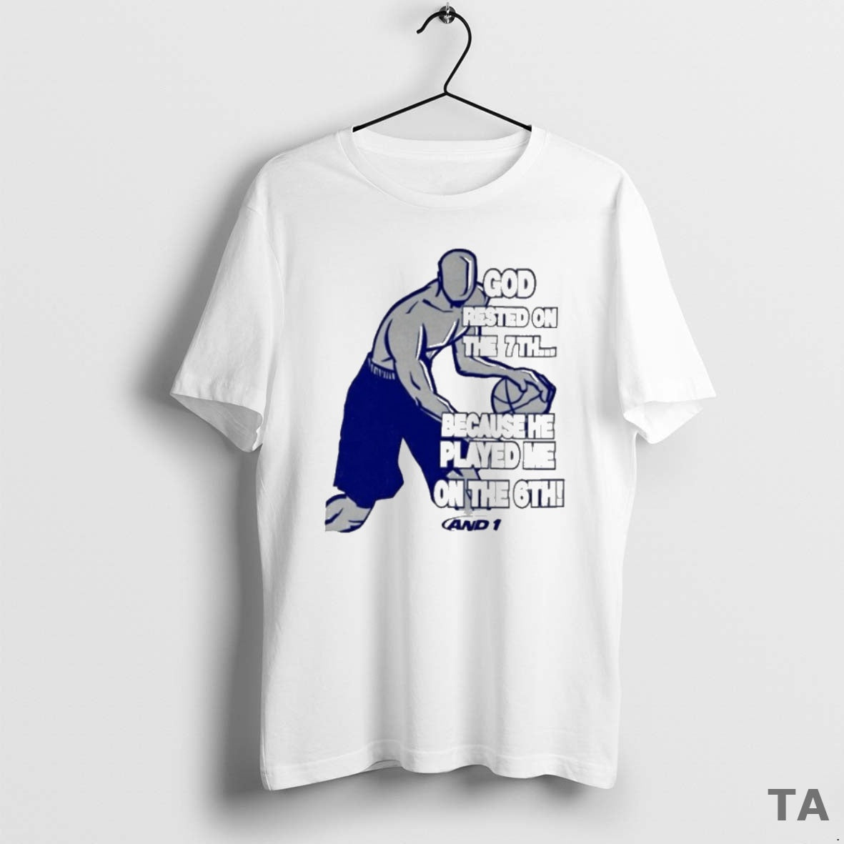 Top God Rested On The 7th Because He Played Me On The 6th - clothing by TeeHivey.com