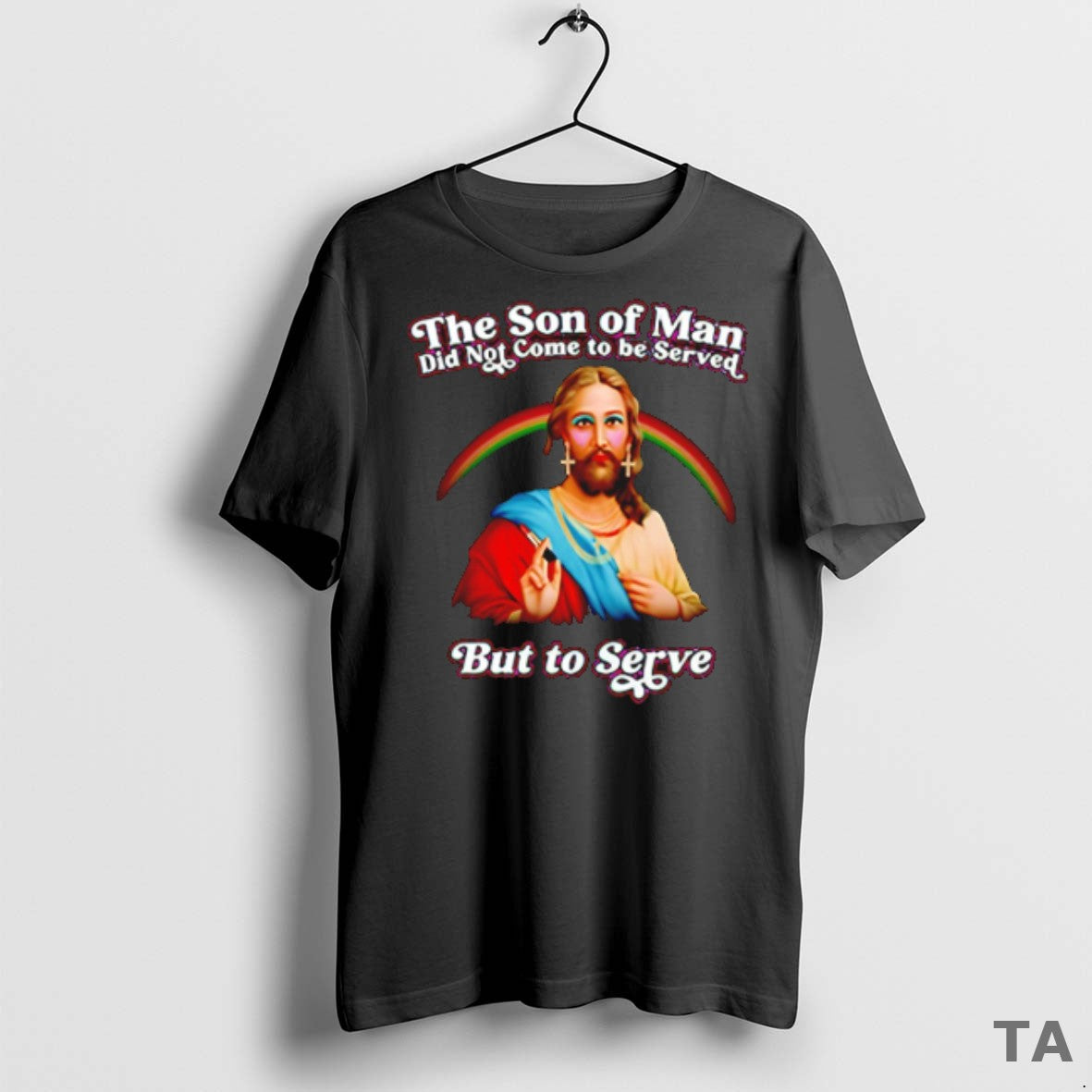 Top Jesus The Son Of Man Did Not Come To Be Served But To Serve - clothing by TeeHivey.com