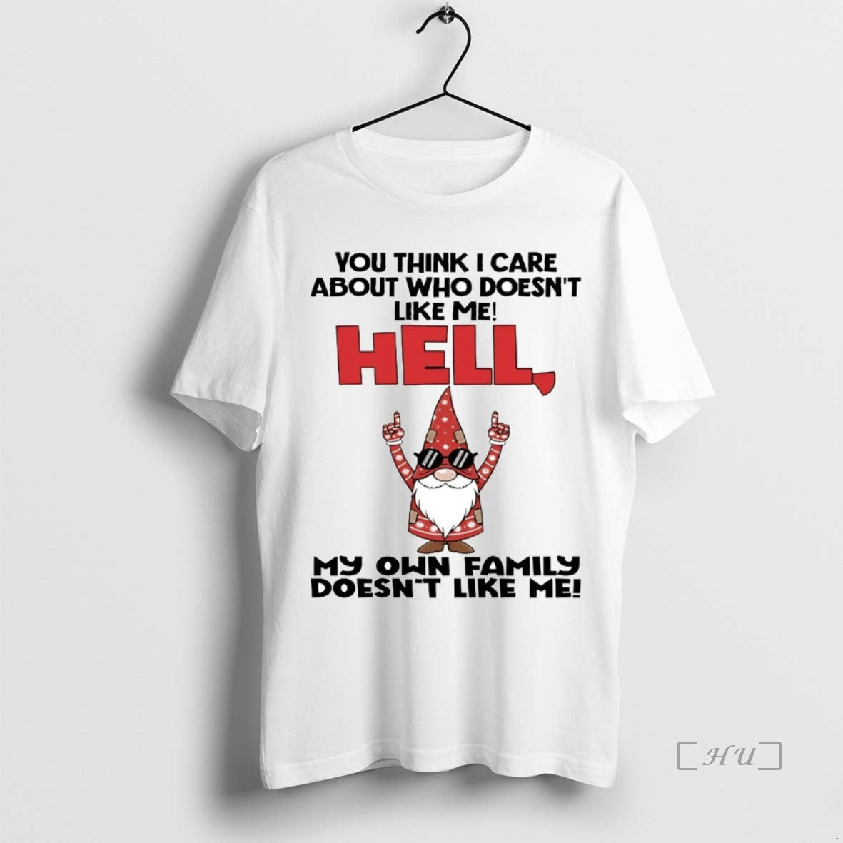 Trending Gnome You Think I Care About Who Doesnt Like Me Hell Premium T Shirts - clothing by TeeHivey.com