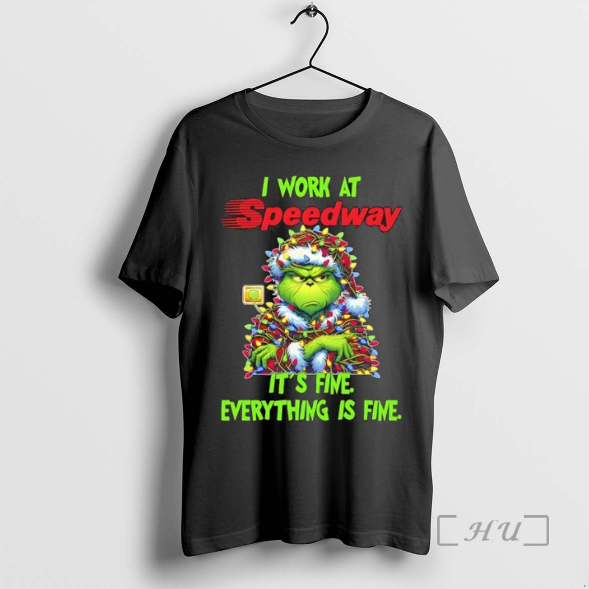 Trending Grinch Christmas Light I Work At Speedway Its Fine Everything Is Fine T Shirts - clothing by TeeHivey.com