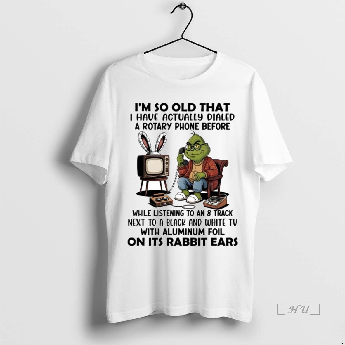 Trending Grinch Im So Old That I Have Actually Dialed A Rotary Phone Premium - clothing by TeeHivey.com