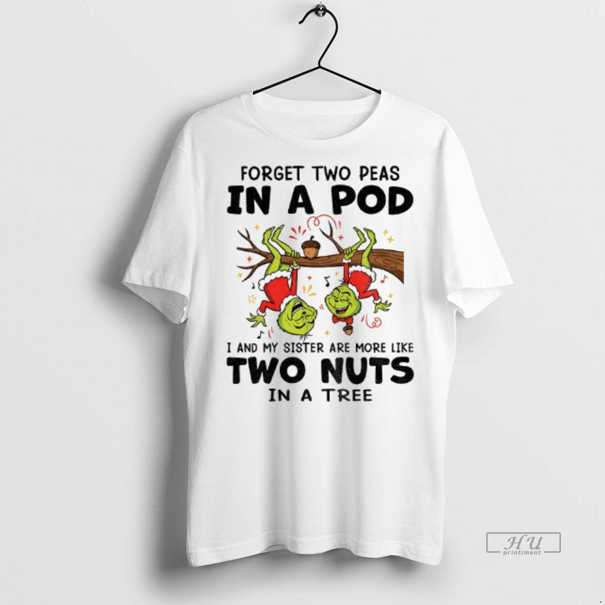 Trending Grinch Xmas Forget Two Peas In A Pod I And My Sister Are More - clothing by TeeHivey.com