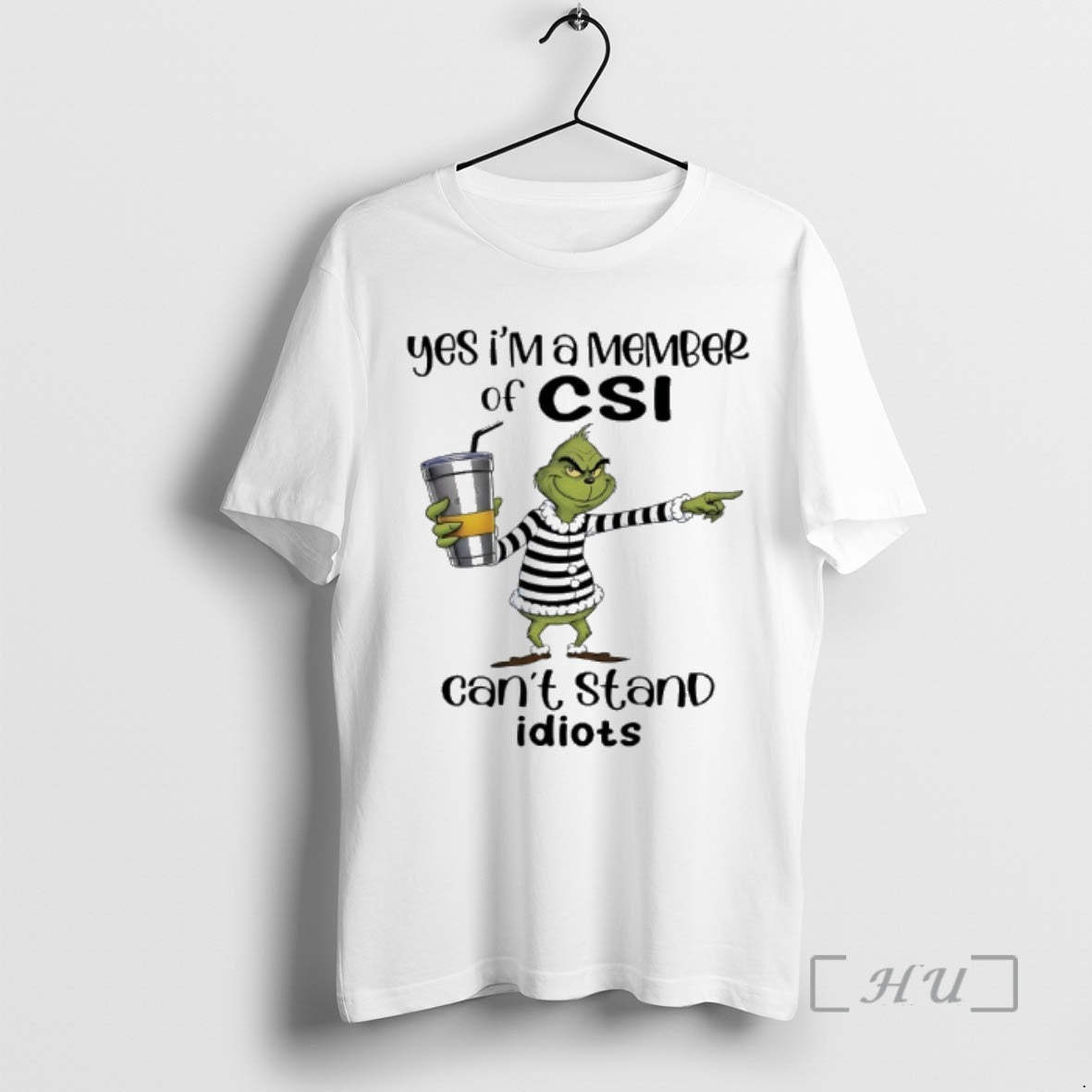 Trending Grinch Yes Im A Member Of Csi Cant Stand Idiots Premium T Shirts Sweater - clothing by TeeHivey.com