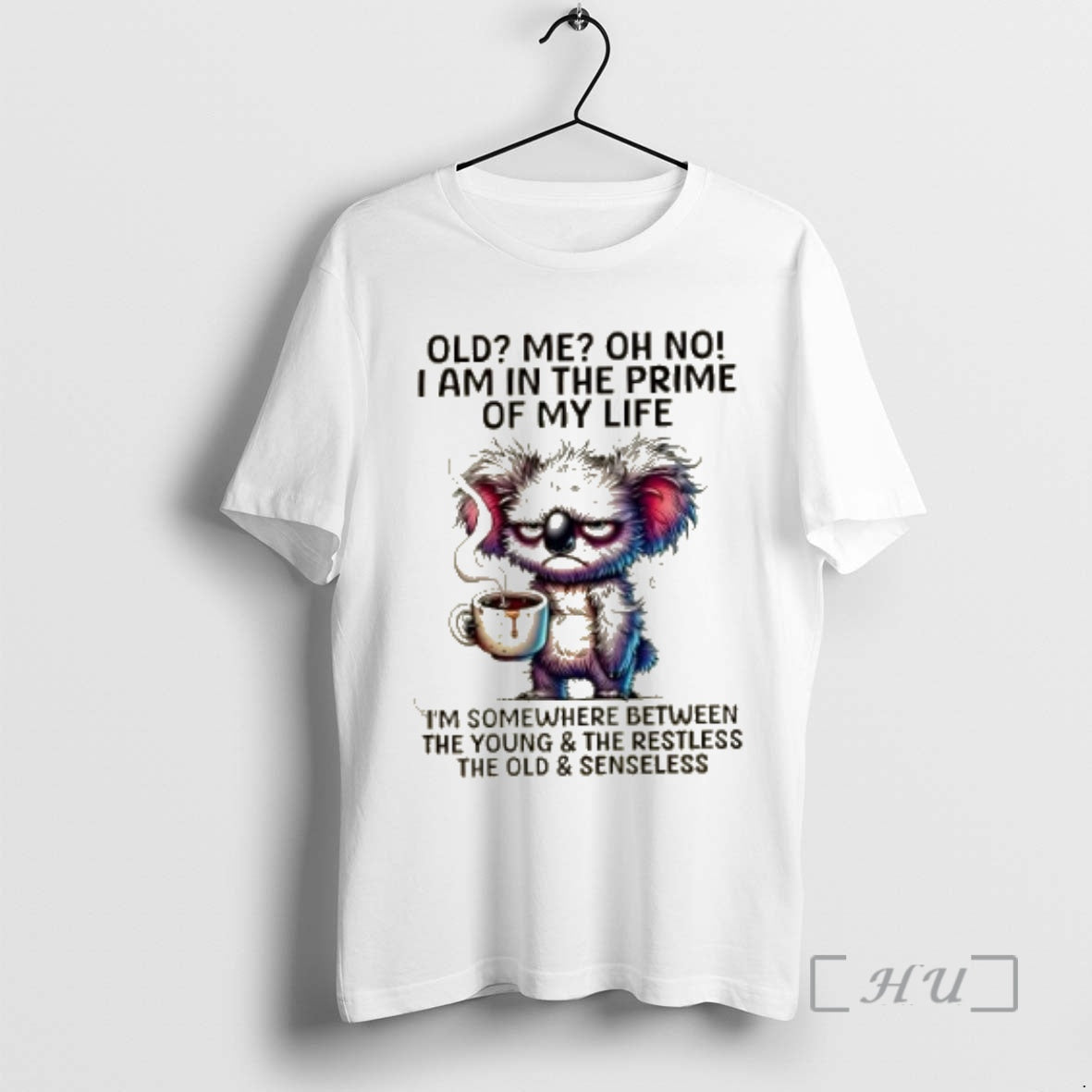 Trending Koala Old Me Oh No I Am In The Prime Of My Life Im - clothing by TeeHivey.com