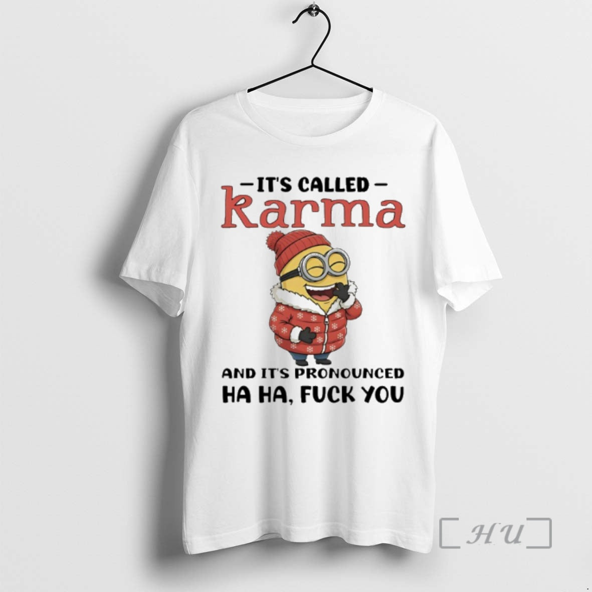 Trending Minion Its Called Karma And Its Pronounced Ha Ha Fuck You Premium T Shirts - clothing by TeeHivey.com