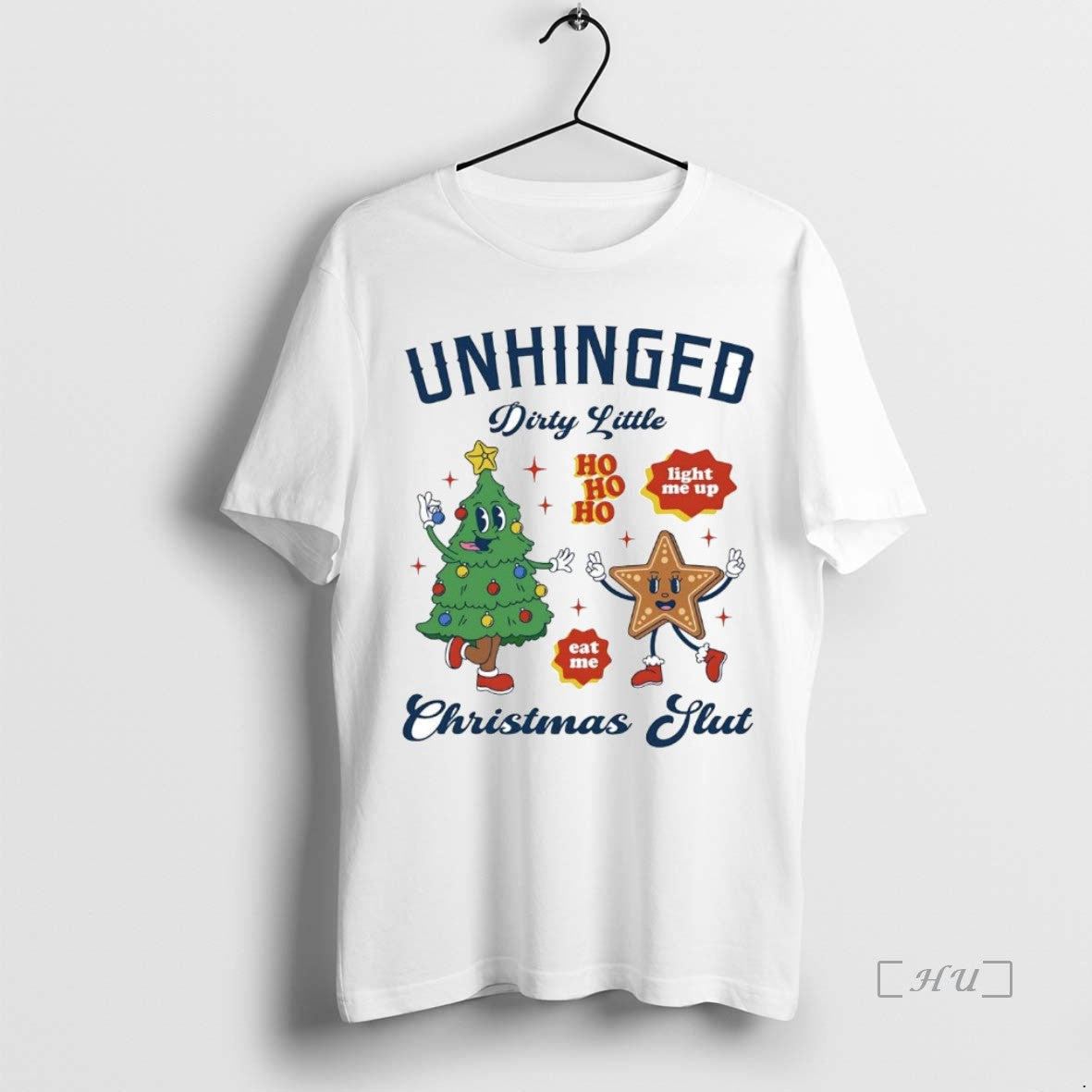Trending Unhinged Dirty Little Christmas Slut - clothing by TeeHivey.com