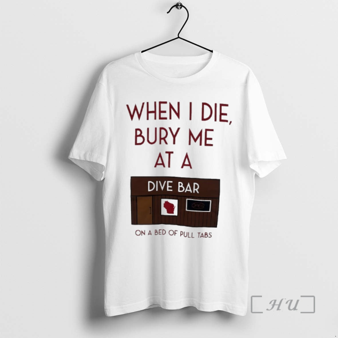 Trending When I Die Bury Me At A Dive Bar On A Bed Of Pull - clothing by TeeHivey.com