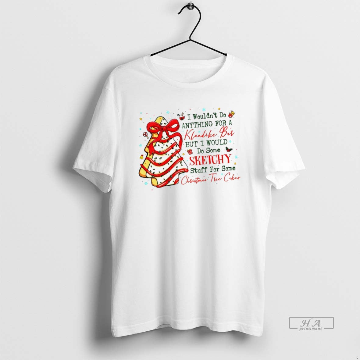 Trendy Christmas Tree Cake Coquette I Wouldnt Do Anything For A Klondike Bar But - clothing by TeeHivey.com