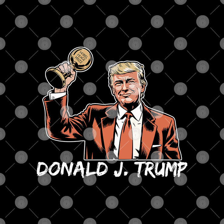 Trump Nobel Peace Prize Make Peace Great Again T Shirt