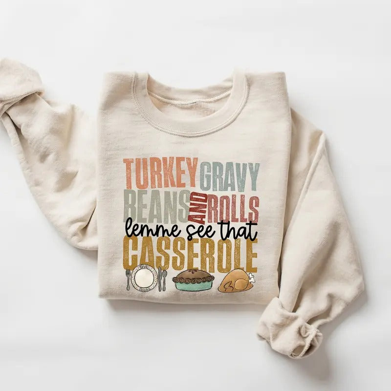 Turkey Gravy Beans And Rolls Let Me See That Casserole Sweatshirt, Thanksgiving Sweatshirt, Thanksgiving Shirt, Fall Sweatshirt, Fall Shirt