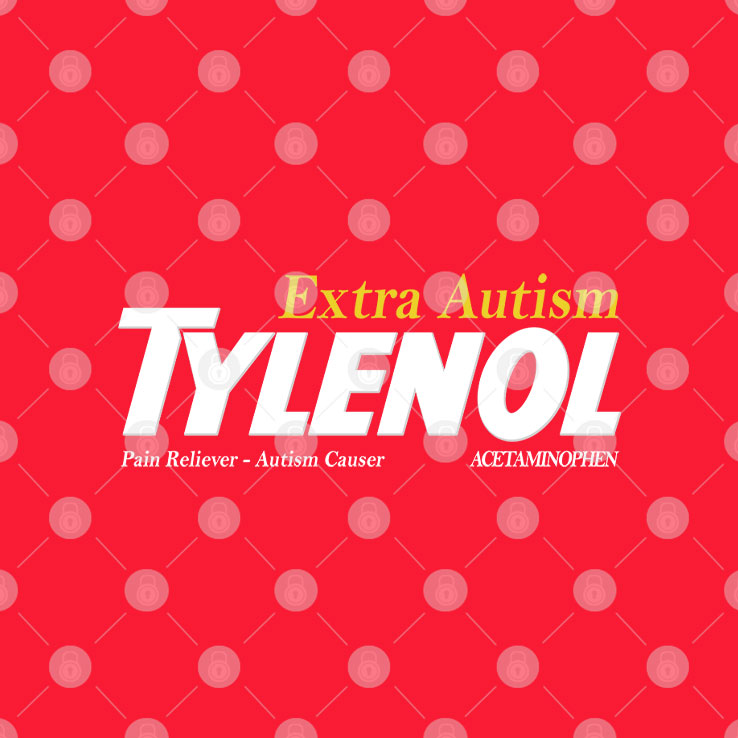 Tylenol Extra Autism Pain Reliever Autism Causer T Shirt