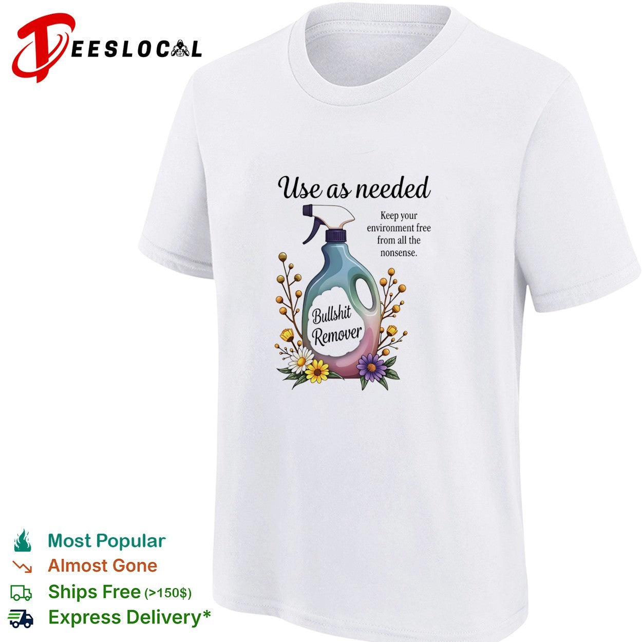 Use as needed bullshit remover keep your environment free from all the nonsense shirt