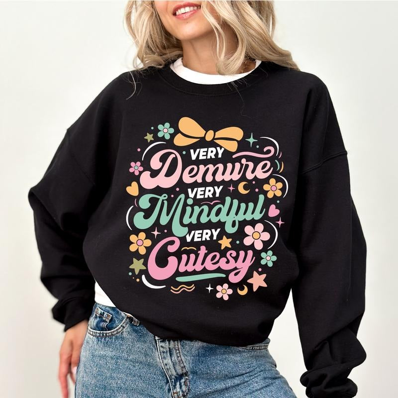 Very Demure Very Mindful Very Cutesy Sweatshirt, Very Demure Very Mindful Sweater, Cut Women Apparel, Meme Crewneck, Funny Long Sleeve Pullover, Gift For Her, Women's Top, Womenswear, Soft Cozy Fabric Sweatshirt