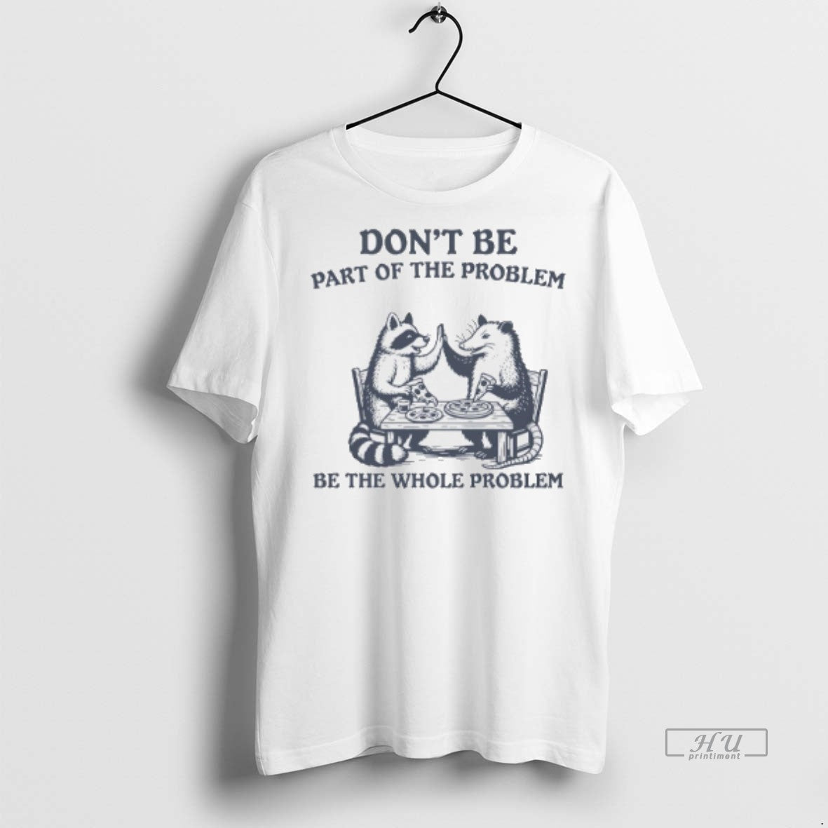 Viral Raccoon And Opossum Eat Pizza Dont Be Part Of The Problem Be The Whole - clothing by TeeHivey.com